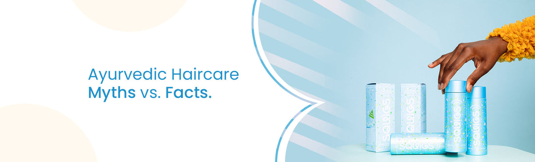 Ayurvedic Haircare: Myths vs. Facts