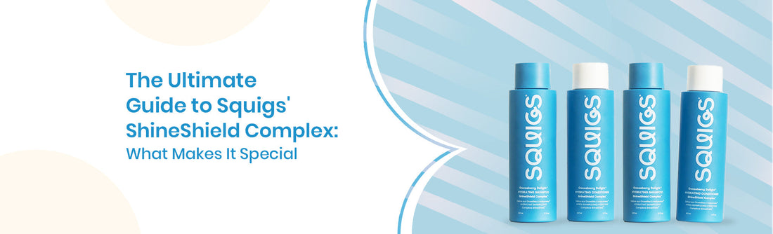 The Ultimate Guide to Squigs' ShineShield Complex™️: What Makes It Special